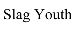 SLAG YOUTH trademark