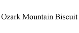 OZARK MOUNTAIN BISCUIT trademark