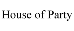 HOUSE OF PARTY trademark