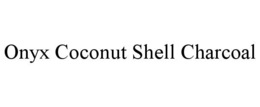 ONYX COCONUT SHELL CHARCOAL trademark