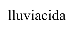 LLUVIACIDA trademark