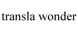 TRANSLA WONDER trademark