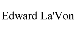 EDWARD LA'VON trademark