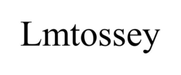LMTOSSEY trademark
