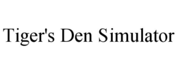 TIGER'S DEN SIMULATOR trademark