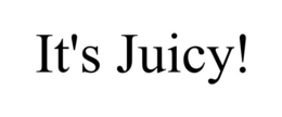 IT'S JUICY! trademark