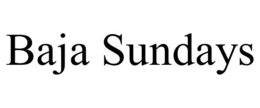 BAJA SUNDAYS trademark