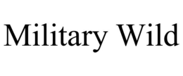 MILITARY WILD trademark