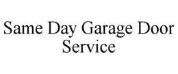SAME DAY GARAGE DOOR SERVICE trademark