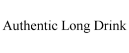 AUTHENTIC LONG DRINK trademark