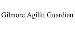 GILMORE AGILITI GUARDIAN trademark