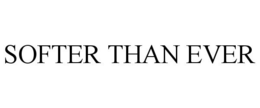 SOFTER THAN EVER trademark