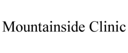 MOUNTAINSIDE CLINIC trademark