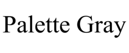 PALETTE GRAY trademark