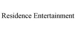 RESIDENCE ENTERTAINMENT trademark