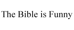 THE BIBLE IS FUNNY trademark