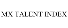 MX TALENT INDEX trademark