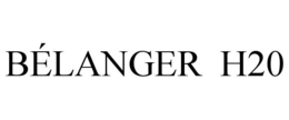 BÉLANGER H20 trademark