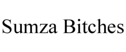 SUMZA BITCHES trademark