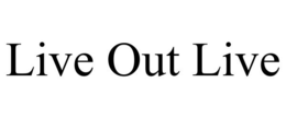 LIVE OUT LIVE trademark