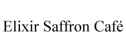 ELIXIR SAFFRON CAFÉ trademark