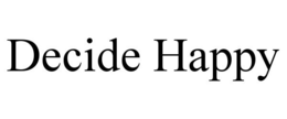 DECIDE HAPPY trademark