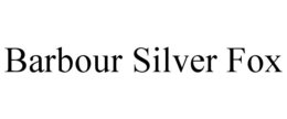 BARBOUR SILVER FOX trademark