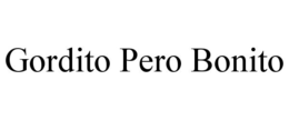 GORDITO PERO BONITO trademark