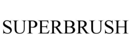 SUPERBRUSH trademark