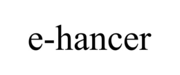 E-HANCER trademark