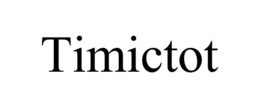 TIMICTOT trademark