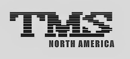 TMS NORTH AMERICA trademark