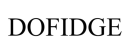 DOFIDGE trademark