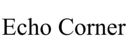 ECHO CORNER trademark