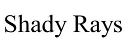 SHADY RAYS trademark