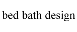 BED BATH DESIGN trademark