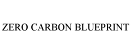ZERO CARBON BLUEPRINT trademark