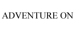 ADVENTURE ON trademark