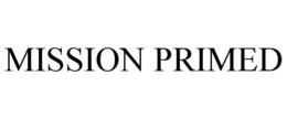 MISSION PRIMED trademark