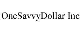 ONESAVVYDOLLAR INC trademark