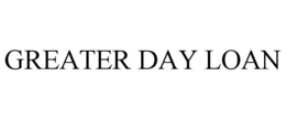 GREATER DAY LOAN trademark