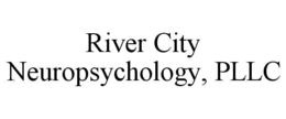 RIVER CITY NEUROPSYCHOLOGY, PLLC trademark