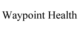 WAYPOINT HEALTH trademark