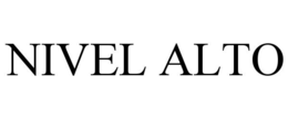 NIVEL ALTO trademark