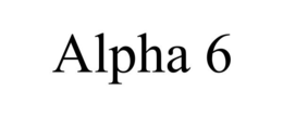 ALPHA 6 trademark