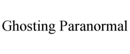 GHOSTING PARANORMAL trademark