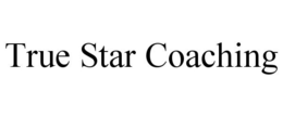 TRUE STAR COACHING trademark