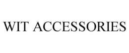 WIT ACCESSORIES trademark