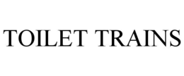 TOILET TRAINS trademark