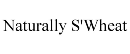 NATURALLY S'WHEAT trademark